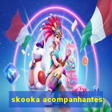 skooka acompanhantes